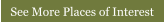 See More Places of Interest